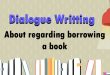 Write a dialogue about regarding borrowing a book