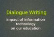 Dialogue about impact of information technology on our education