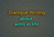 Dialogue about their aims in life