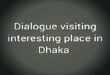 dialogue visiting interesting places in dhaka