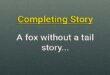A fox without a tail completing story