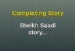 Sheikh Saadi Completing Story