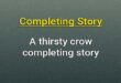 A thirsty crow completing story