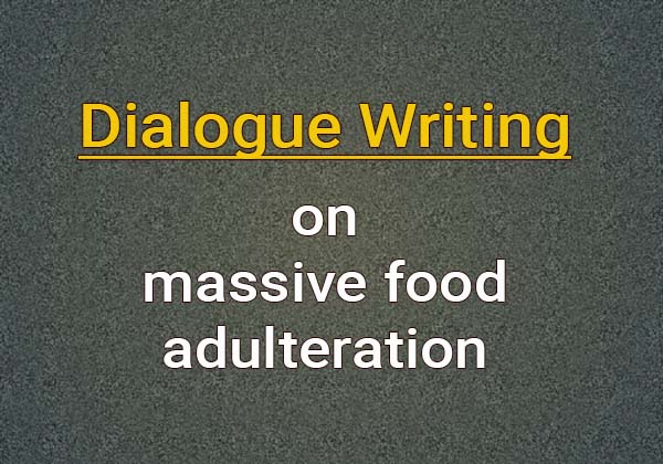 dialogue about on massive food adulteration
