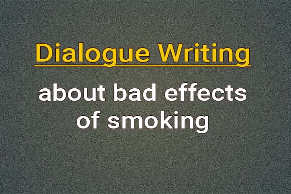 dialogue bad effects of smoking