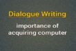 dialogue importance of acquiring computer