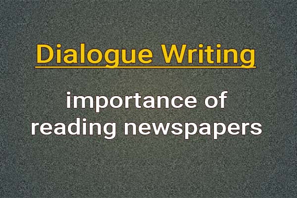 dialogue importance of reading newspapers