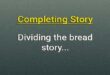 Dividing the bread completing story