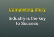 Industry is the key to Success completing story