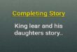 King lear and his daughters completing story