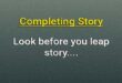 Look before you leap completing story