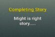 Might is right completing story